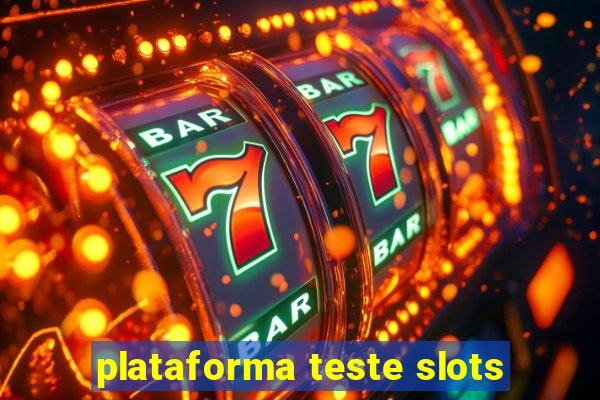 plataforma teste slots